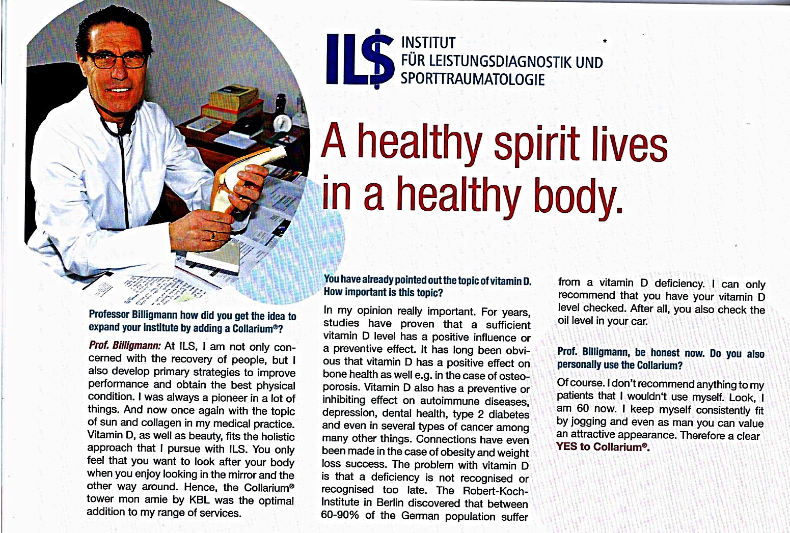 An interview "A healthy spirit lives in a healthy body" with Professor Billigmann explains how vitamin D is important for human body and how collagen light therapy can improve our health.